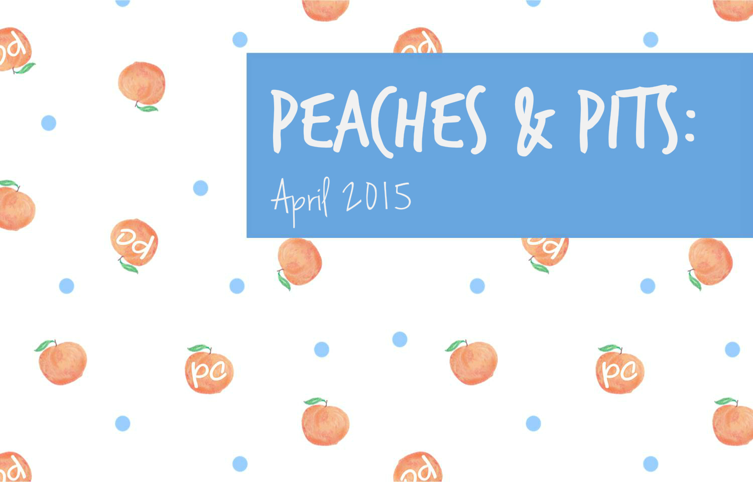 peachfully-chic-peaches-and-pits-april-2015